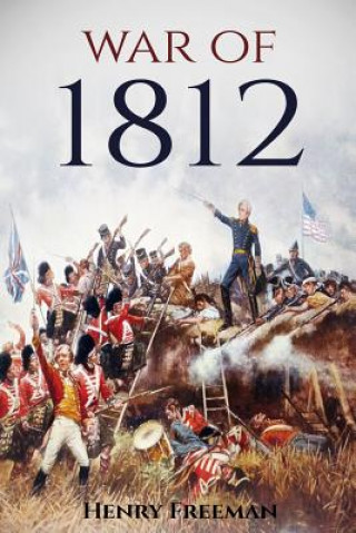 Kniha War of 1812 Henry Freeman