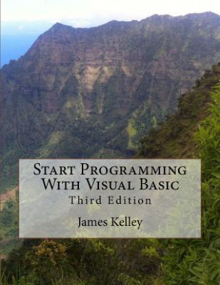 Kniha Start Programming With Visual Basic 3rd Edition James Kelley