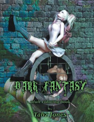Kniha Dark Fantasy Adult Coloring Book Tabz Jones