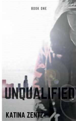 Knjiga Unqualified Katina Zentz