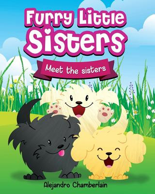 Carte Furry Little Sisters: Meet The Sisters Alejandro Chamberlain