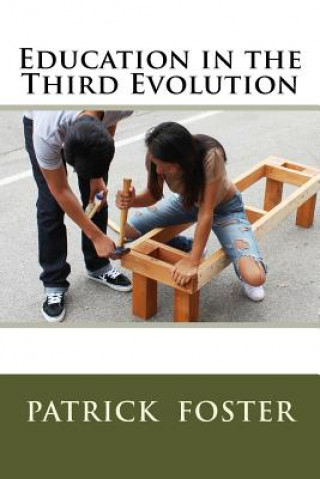 Knjiga Education in the Third Evolution Patrick M Foster