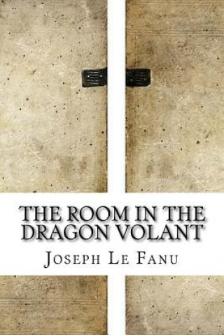 Carte The Room In The Dragon Volant Joseph Sheridan Le Fanu