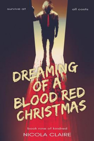 Kniha Dreaming Of A Blood Red Christmas (Kindred, Book 9) Nicola Claire