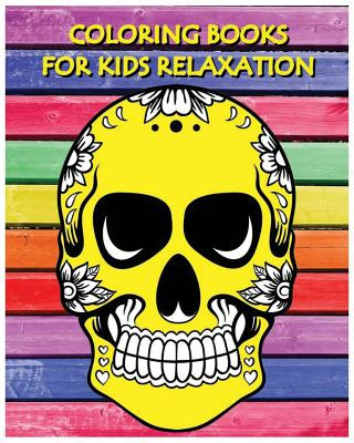 Könyv Coloring Books For Kids Relaxation: Stress Relief Coloring Book: Skull Designs (+100 Pages) Kimberly Lyn