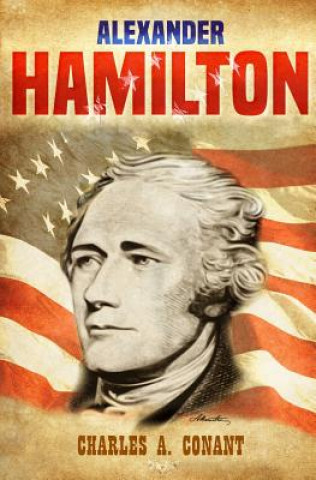 Könyv Alexander Hamilton Charles A Conant