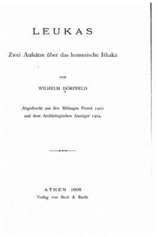 Carte Leukas., Zwei Aufsätze Über Das Homerische Ithaka Wilhelm Dorpfeld