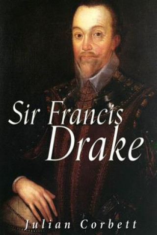 Kniha Sir Francis Drake Julian Corbett