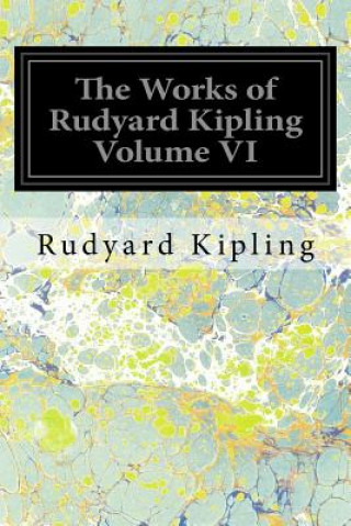 Carte The Works of Rudyard Kipling Volume VI Rudyard Kipling