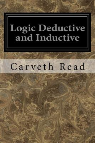Könyv Logic Deductive and Inductive Carveth Read