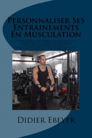 Kniha Personnaliser Ses Entrainements En Musculation Didier Ebeyer