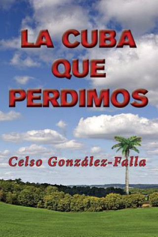 Carte La Cuba que perdimos MR Celso Gonzalez-Falla