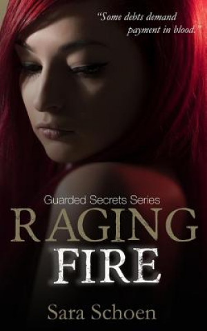 Könyv Raging Fire Sara Schoen