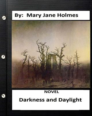 Kniha Darkness and daylight. NOVEL By: Mary Jane Holmes Mary Jane Holmes
