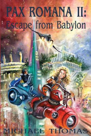 Kniha Pax Romana II: Escape from Babylon Michael Thomas