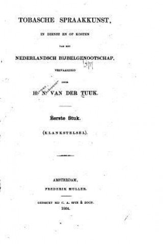 Kniha Tobasche spraakkunst, in dienst en op kosten van het Nederlandsch Bijbelgenootschap H N Van Der Tuuk
