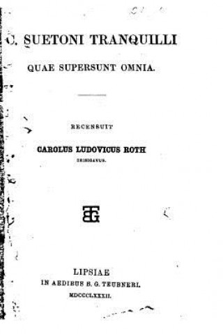 Kniha C. Suetoni Tranquilli quae supersunt omnia Suetonius