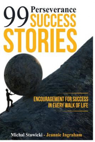 Könyv 99 Perseverance Success Stories: Encouragement for Success in Every Walk of Life Michal Stawicki