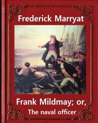 Książka Frank Mildmay; or, The naval officer, By Frederick Marryat (Classic Books): Captain Frederick Marryat Frederick Marryat