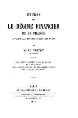 Kniha Études sur le régime financier de la France avant la révolution de 1789 Ad Vuitry