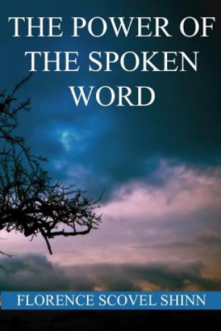 Könyv The Power of the Spoken Word Florence Scovel Shinn