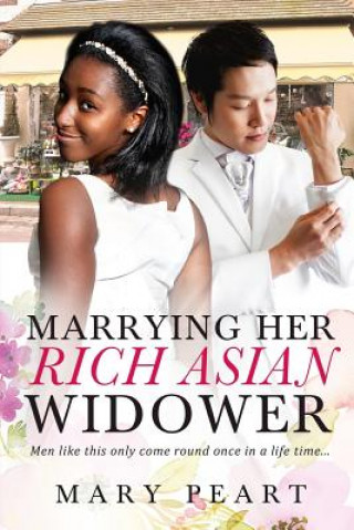 Könyv Marrying Her Rich Asian Widower: A BWAM Marriage Romance For Adults Mary Peart