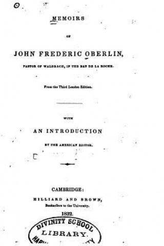 Carte Memoirs of John Frederic Oberlin, Pastor of Waldbach, in the Ban de la Roche Henry Ware