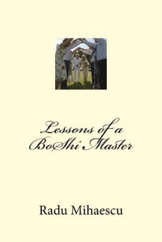 Kniha Lessons of a BoShi Master Radu Mihaescu