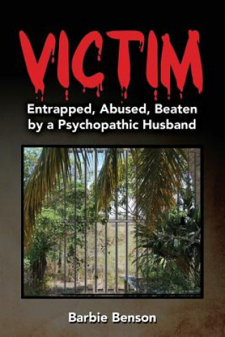 Carte Victim: Entrapped, Abused, Beaten by a Psychopathic Barbie Benson