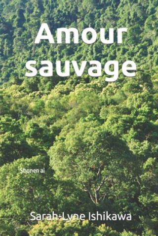 Livre Amour sauvage Sarah-Lyne Ishikawa