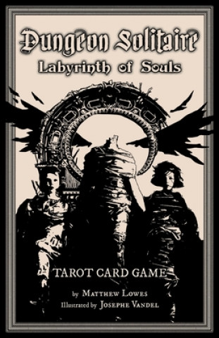 Carte Dungeon Solitaire: Labyrinth of Souls: Tarot Card Game Matthew Lowes
