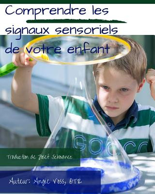 Kniha Comprendre Les Signaux Sensoriels de Votre Enfant Otr Angie Voss