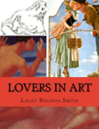 Knjiga Lovers in Art Lacey Belinda Smith