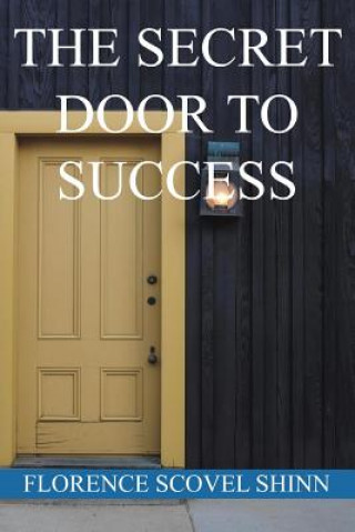 Könyv The Secret Door to Success Florence Scovel Shinn