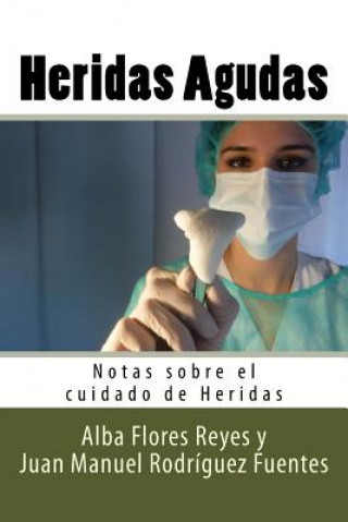 Kniha Heridas Agudas Alba Flores Reyes