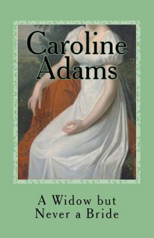 Carte A Widow but Never a Bride Caroline Adams