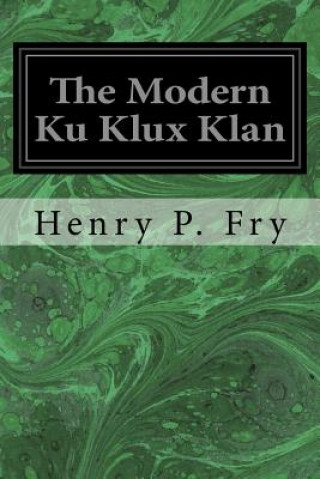 Kniha The Modern Ku Klux Klan Henry P Fry