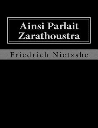 Carte Ainsi Parlait Zarathoustra Friedrich Wilhelm Nietzshe