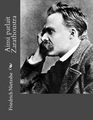 Książka Ainsi parlait Zarathoustra Friedrich Wilhelm Nietzshe