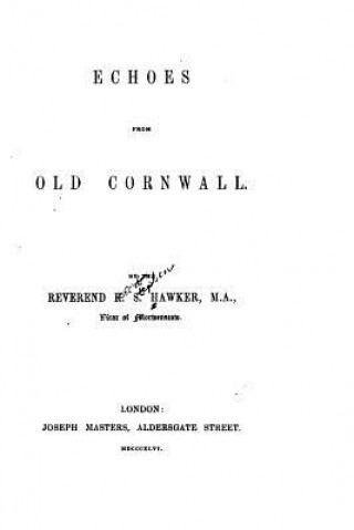 Könyv Echoes from Old Cornwall Robert Stephen Hawker