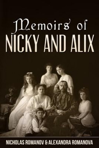 Kniha Memoirs of Nicky and Alix Nicholas Romanov