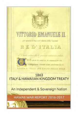 Carte 1863 ITALY & The HAWAIIAN KINGDOM TREATY: Hawaii War Report HAWAII BOOK CLUB Maurice Rosete