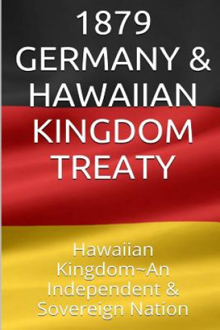 Könyv 1879 GERMANY & The HAWAIIAN KINGDOM TREATY: Hawaii War Report HAWAII BOOK CLUB Maurice Rosete