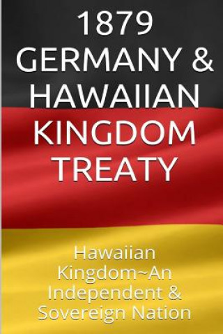 Kniha 1879 GERMANY & The HAWAIIAN KINGDOM TREATY: Hawaii War Report HAWAII BOOK CLUB Maurice Rosete