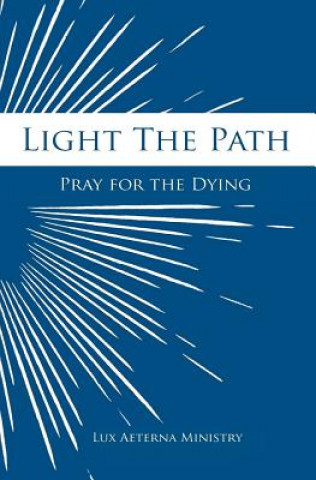 Carte Light the Path: Pray for the Dying Lux Aeterna Ministry