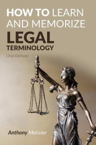 Könyv How To Learn And Memorize Legal Terminology Anthony Metivier