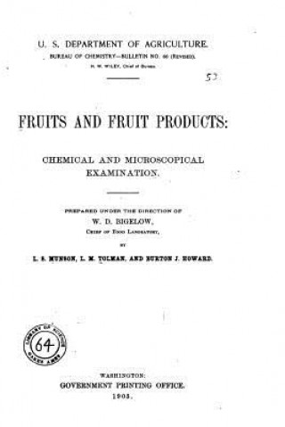 Carte Fruits and Fruit Products, Chemical and Microscopical Examination W D Bigelow