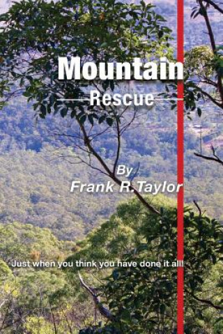 Książka Mountain Rescue: Just when you thought you had done it all! MR Frank R Taylor