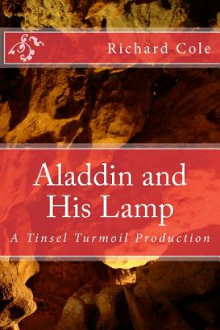 Kniha Aladdin and His Lamp: A Tinsel Turmoil Production MR Richard a Cole