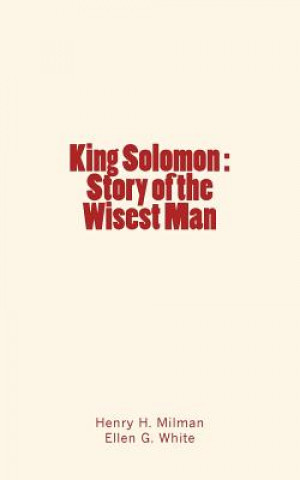 Kniha King Solomon: Story of the Wisest Man Henry H Milman